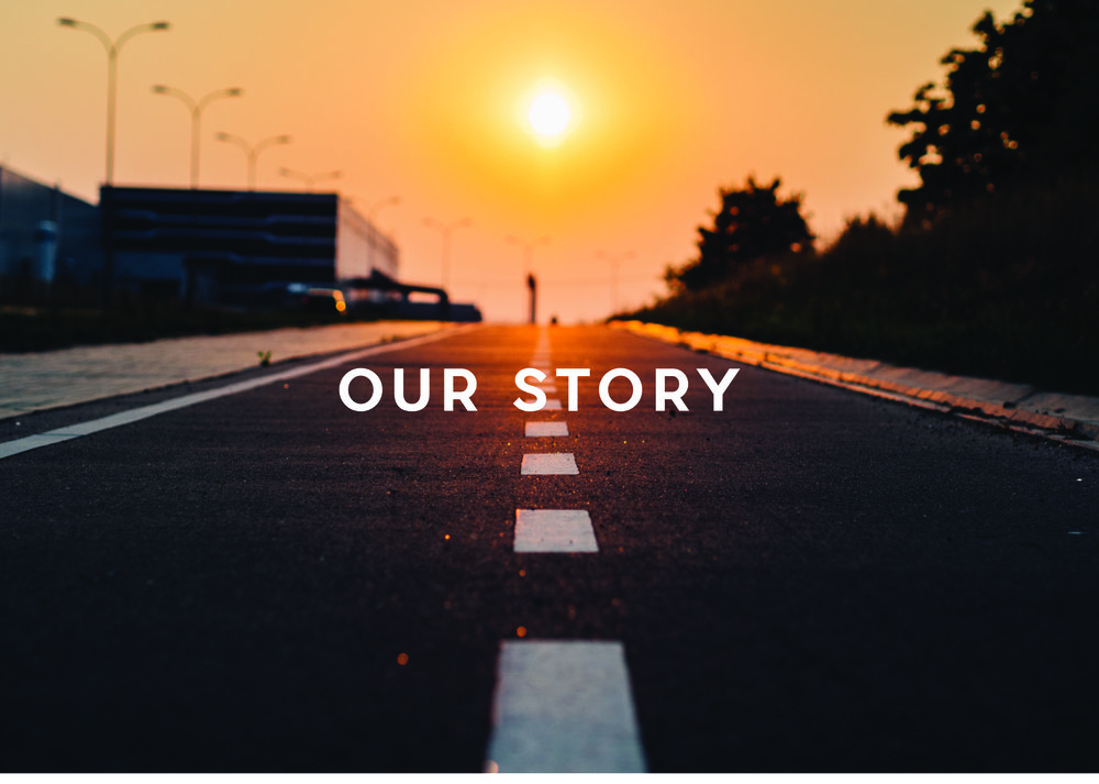 OUR STORY