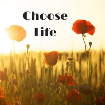 Choose life today